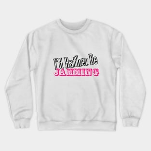 Roller Derby - I Rather Be Jamming Crewneck Sweatshirt